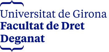Universitat de Girona Facultat de Dret Deganat